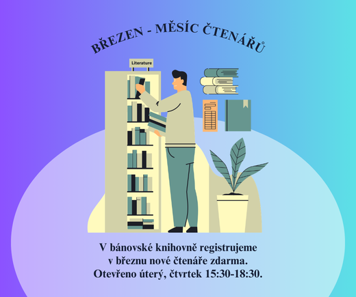 V bánovské knihovně registrujeme v březnu nové čtenáře zdarma. O